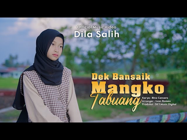 Dila Salih - Dek Bansaik Mangko Tabuang ( Official Music Video ) class=