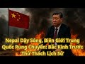Nepal Dậy Sóng, Biên Giới Trung Quốc Rung Chuyển: Bắc Kinh Trước Thử Thách Lịch Sử