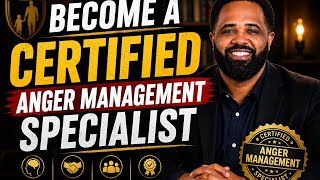 Become a Certified Anger Management Specialist
