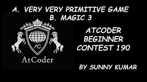 A(VERY VERY PRIMITIVE GAME) | B(MAGIC 3) | ATCODER BEGINNER CONTEST 190