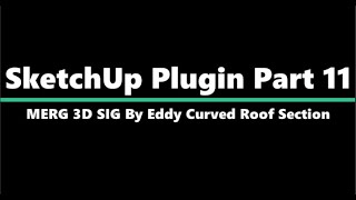 SketchUp Plugins part 11 Curved Roof Section