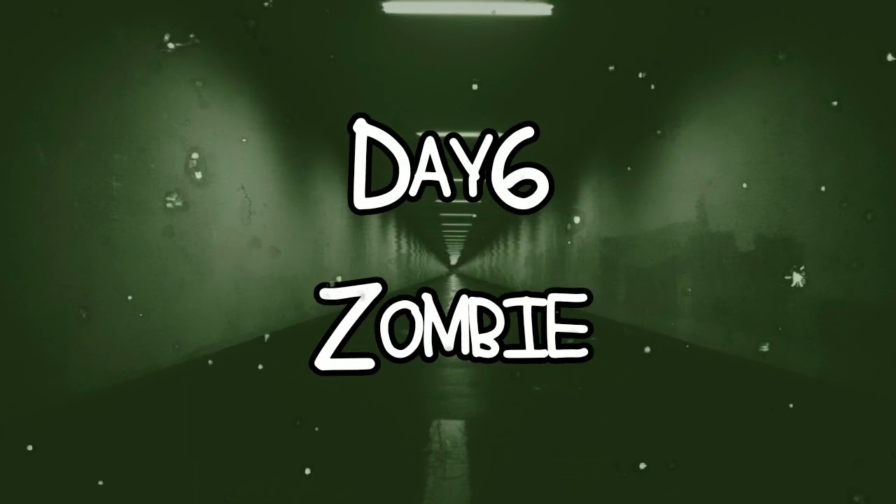 Day6 - Zombie Lyrics - YouTube