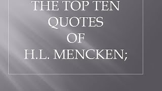 Top Ten Quotes Of H. L. Mencken