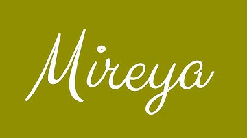Learn how to Sign the Name Mireya Stylishly in Cursive Writing