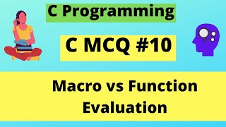Macro Vs Function Evaluation | C MCQ #10 | C Programming