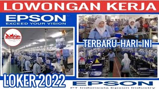 Lowongan Kerja Terbaru Hari Ini PT EPSON INDUSTRY || Loker 2022 - LOKER NUSANTARA  #06