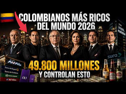 Los 10 Colombianos Más Ricos del Mundo en 2026