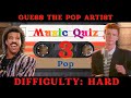 Guess The Pop Artist #3 | Music Quiz | HARD