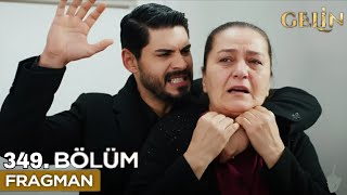 Gelin 349. Bölüm Fragmanı