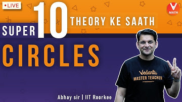 Super 10 Theory Ke Sath | Circles JEE Mains | Class 11 | Abhay Mahajan Sir | Vedantu