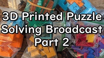[Puzzle] 3D Printed Puzzles Solving Broadcast Part 2