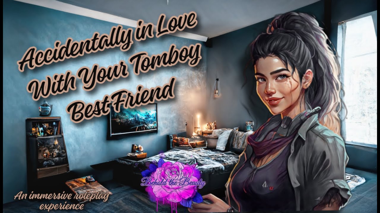 Accidentally In Love With Your Tomboy Best Friend [F4M] [ASMR] [Sweet] [Gamer Girl] [Kisses] [Humor]