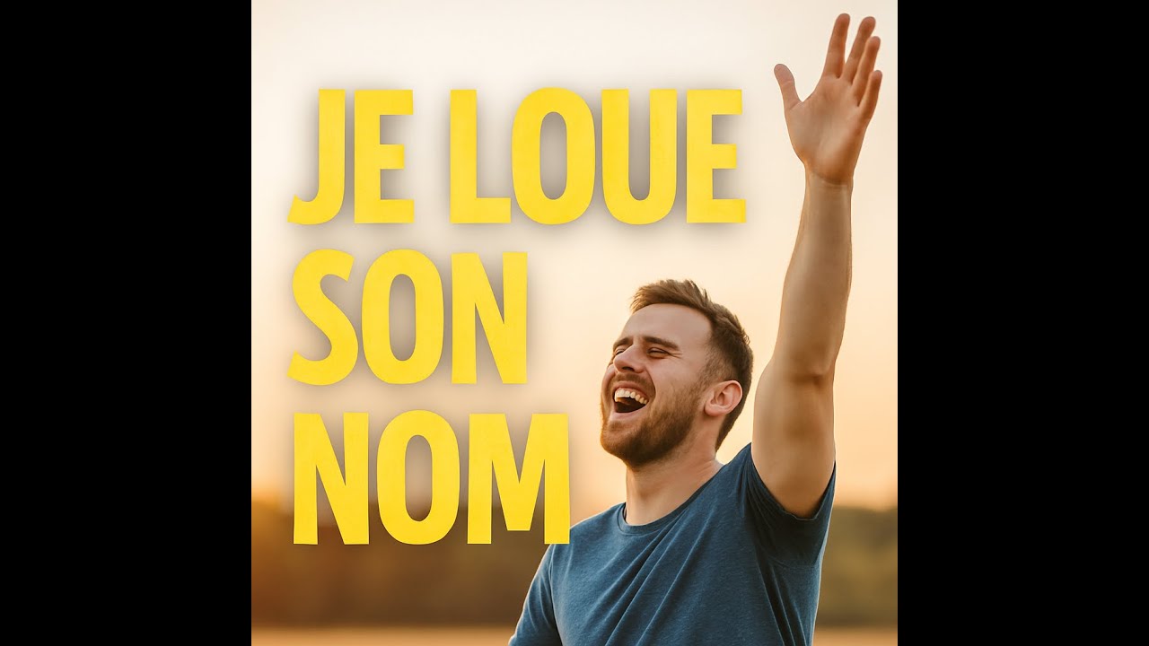 🎶 Je loue son nom | Chant de louange et d’adoration 🙌