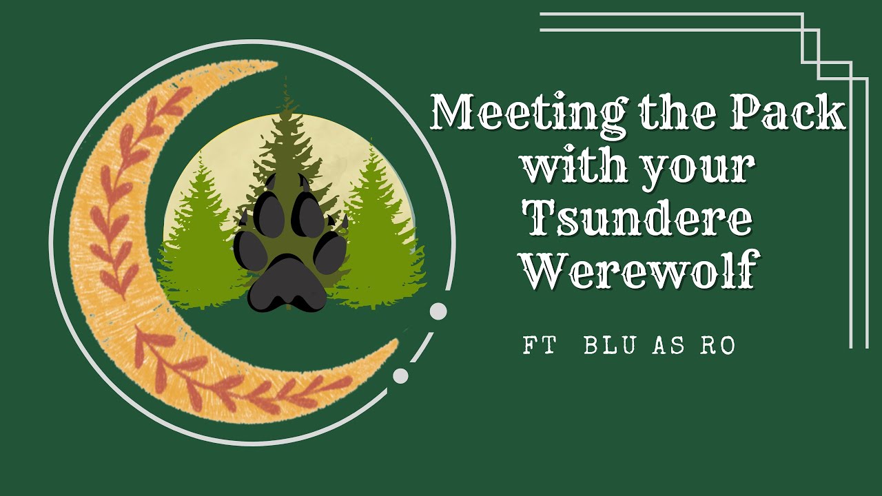 AUDIO RP Meeting the Pack with Your Hot-Headed Werewolf [Meeting the Alpha] [Pining] | [F4A]