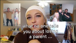 what no one tells you about losing a parent...