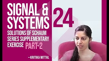 Signals and Systems 24 Solutions of Schaum Series Supplementary Exercise part 2