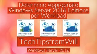 70-740 - Determine Appropriate Windows Server 2016 Editions Per Workloads