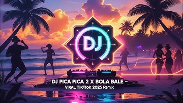 DJ Pica Pica 2 x Ta Bola Bale – Lagu Viral TikTok 2025 🔥💃 | Remix Full Bass Goyang Nonstop