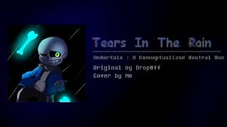 Undertale Neutral Run - Tears In The Rain Cover Original By Drop0Ff Also 50 Subs Special