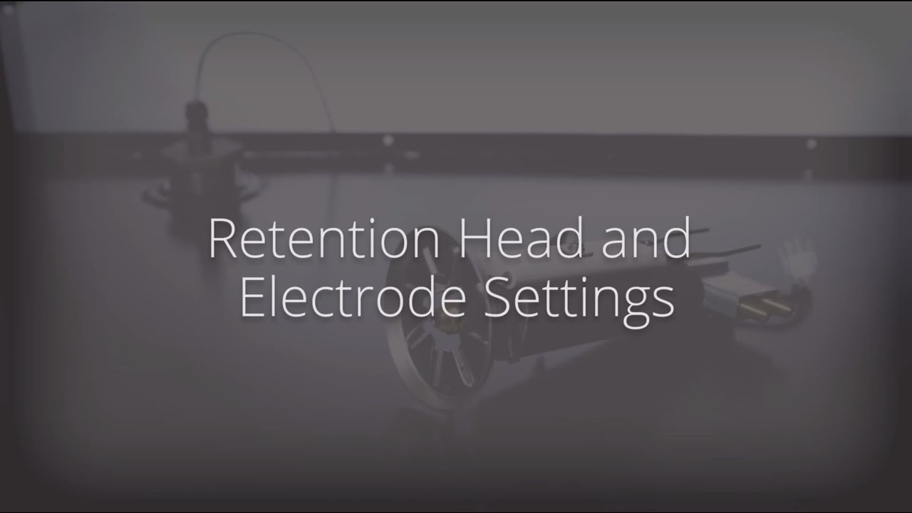Retention Head and Electrode Settings