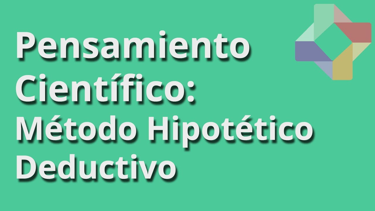 Método Hipotético Deductivo Pensamiento Científico