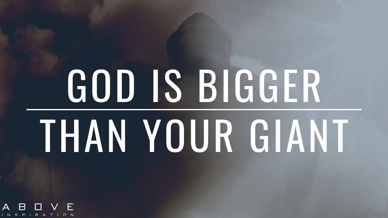 GOD IS BIGGER THAN YOUR GIANT Focus On How Big Your God Is god-is-bigger-than-your-giant-focus-on-how-big-your-god-is