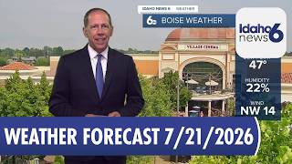 Scott Dorval's Idaho News 6 Forecast - July 21, 2026