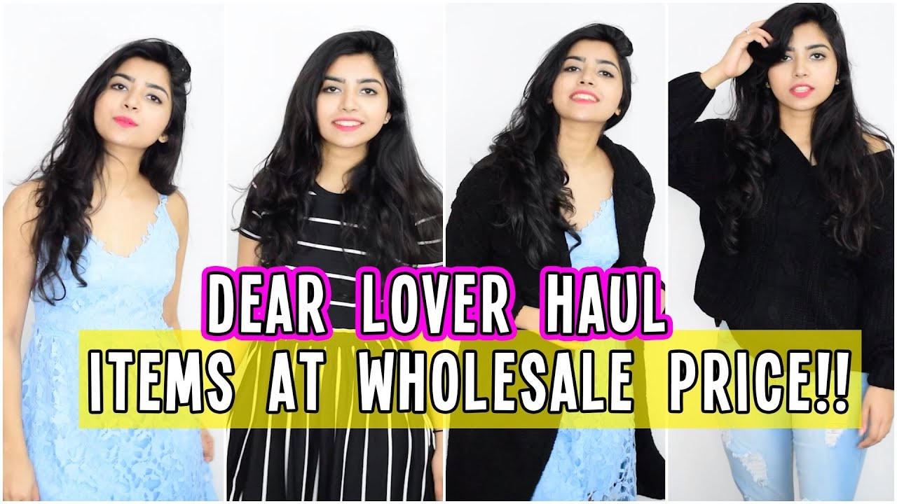 Dear lover haul HOW TO BUY TRENDY CLOTHES AT WHOLESALE PRICE? YouTube