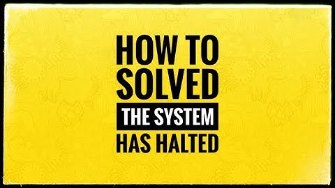 The system has halted