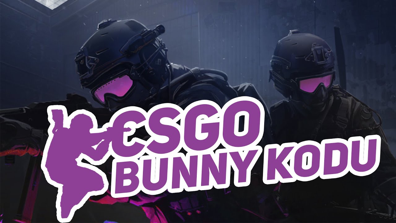 CS GO Bunny Kodu (Hızlandırma Kodu) - CS:GO'da Bunny Nasıl Yapılır ...