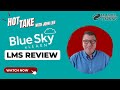 Bluesky elearn lms review  hot take with john leh