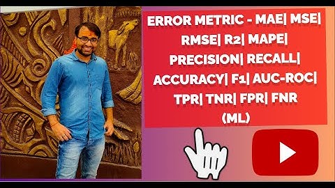 Error Metric -MAE| MSE| RMSE| R2| MAPE| Precision| Recall| Accuracy| F1| AUC-ROC| TPR| TNR| FPR| FNR