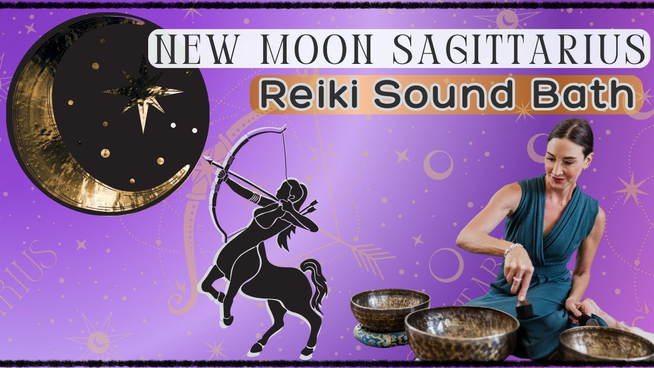 New Moon in Sagittarius Reiki Sound Bath - YouTube