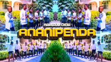 ANANIPENDA - Makerubi choir (swahili version of ON MY MATTER | Ada)