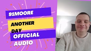 91Moore - Another Day Official Audio