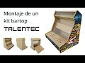 Unboxing y montaje de kit Bartop TALENTEC: Tutorial DIY paso a paso