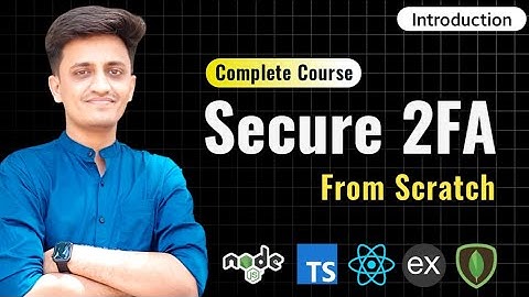 #1 - Introduction | Two Factor Authentication from Scratch 🔥| Node JS | React JS #coding