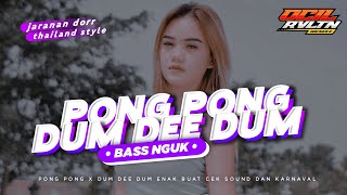 DJ Pong Pong full bass karnaval DJ Dum Dee Dum - jaranan dorr x Thailand style