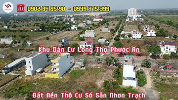 Nhận Ký Gửi - Mua Bán - Tư Vấn Dịch Vụ BĐS Nhơn Trạch || Dự Án Hud - XDHN KDC Long Thọ Phước An.