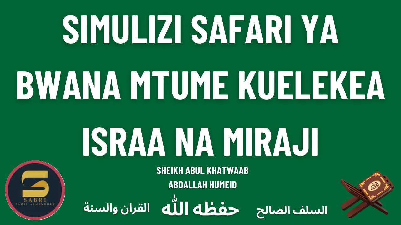 SIMULIZ SAFARI YA BWANA MTUME MUHAMMAD ﷺ KUELEKEA ISRAA NA MIRAJI
