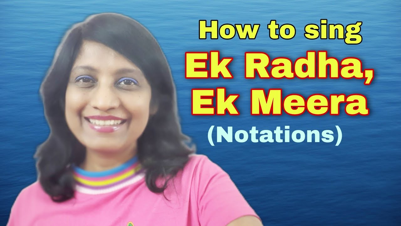 #366 | How to sing Ek Radha Ek Meera | RAAG KEERWANI | Hindi & English Notations