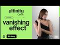 Affinity Basics - Vanishing Effect