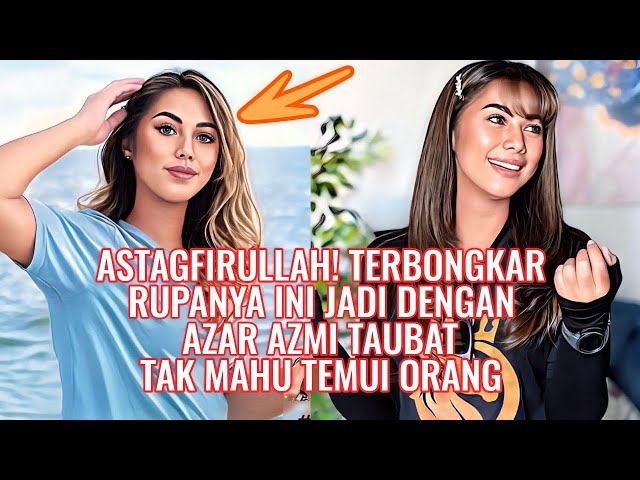 Astagfirullah! Terbongkar Rupanya Ini Jadi Dengan Azar Azmi Taubat Tak Mahu Temui Orang class=