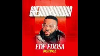 EDE EDOSA - GHEYUNURIAMWAN (OFFICIAL AUDIO)