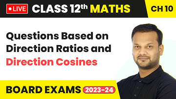 Questions Based on Direction Ratios and Direction Cosines | Class 12 Maths Chapter 10 | Live