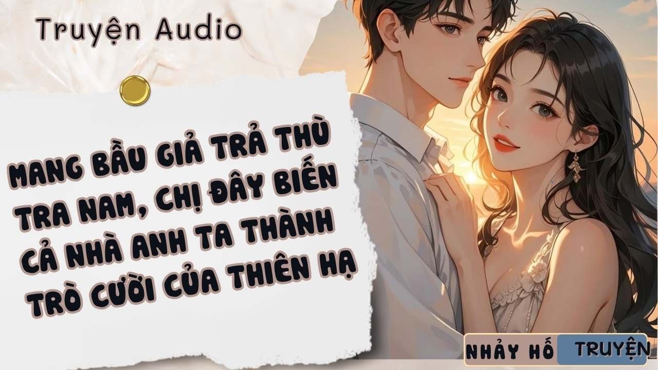 MANG BẦU GIẢ TRẢ THÙ TRA NAM, CHỊ ĐÂY BIẾN CẢ NHÀ ANH TA THÀNH TRÒ CƯỜI CỦA THIÊN HẠ#nhayhotruyen
