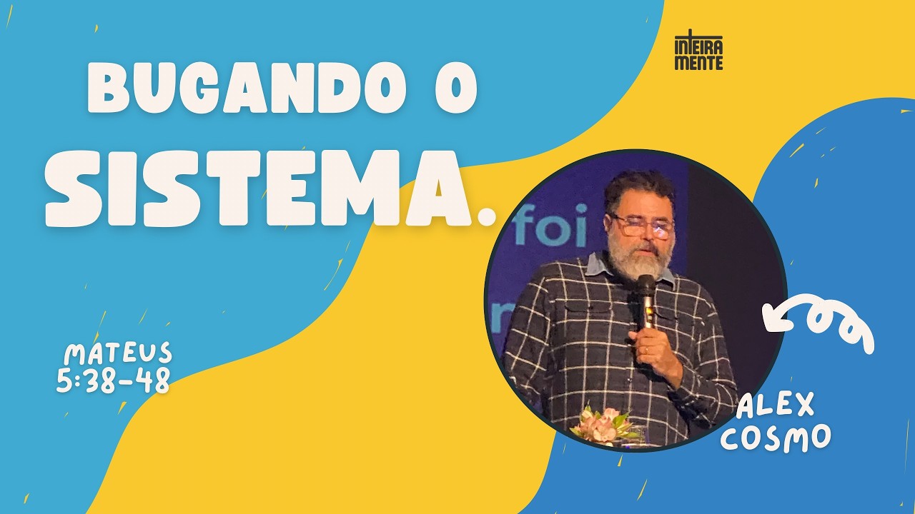 BUGANDO O SISTEMA // Pr ALEX COSMO - YouTube