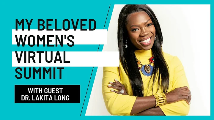 My Beloved Women's Virtual Summit with Dr. Lakita Long