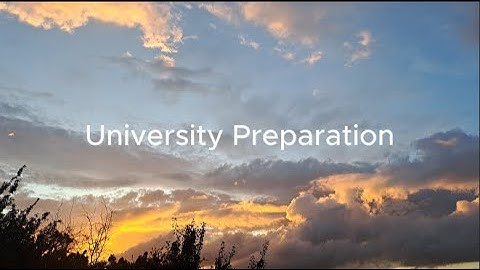 Preparing for University