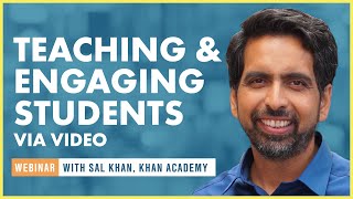 How to Teach and Engage Students via Video with Sal Khan